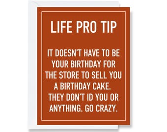 Life Pro Tip Birthday Cake Greeting Card