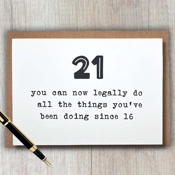 funny 21st birthday card | you can now legally do the things you've been doing since 16 | 5x7 blank greeting card | funny, snarky quote