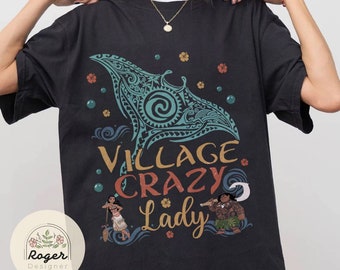 Vintage Village Crazy Lady Disney Moana Princess shirt, Moana Maui shirt, Magic Kingdom WDW Disneyland trip Tee, Girls trip shirt