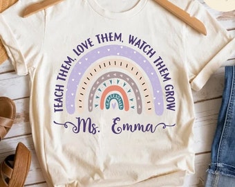 Personalized Teach Them Love Them Watch Them Grow Rainbow Teacher Shirt, Teacher Appreciation, In My Teacher Era, Back to School Teaching