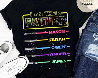 Personalized I Am Their Father Dad Shirt, Best Dad Ever Shirt, Star Wars Lightsaber Dad Shirt, Father's Day Gift For Daddy Shirt For Men
