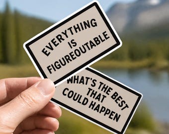 Whats the best that could happen / everything is figureoutable gloss Uplifting Sticker Set