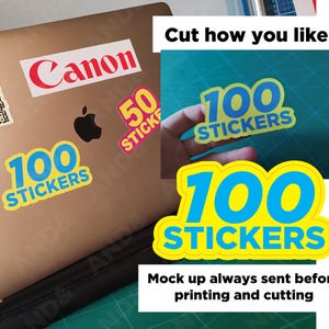 May include: A laptop with stickers, including a "Canon" logo, a black Apple logo, and stickers that read "100 Stickers" and "50 Stickers". The image also shows a sticker being held and the text "Cut how you like" and "Mock up always sent before printing and cutting".