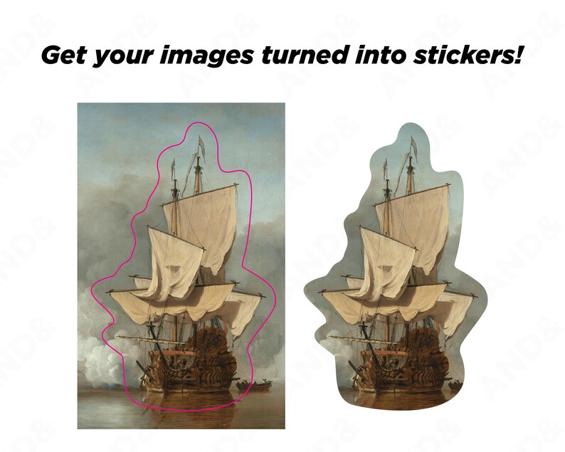 May include: Two images of a tall ship with white sails and a detailed wooden hull. One image is a rectangle, the other is a sticker shape. The text at the top says, "Get your images turned into stickers!"
