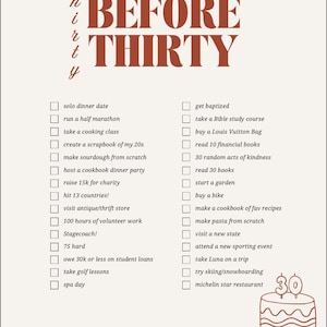 May include: A beige checklist titled "BEFORE THIRTY" in a dark orange font. The list includes goals like running a half marathon, taking a cooking class, and visiting a new state. A cake with "30" candles is in the bottom right corner.