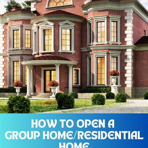 How to Start a Group Home & Residential Home.
