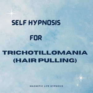 May include: Blue text on a light blue background with white stars. The text reads "SELF HYPNOSIS FOR TRICHOTILLOMANIA (HAIR PULLING)" and "MAGNETIC LIFE HYPNOSIS".