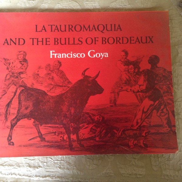 La Tauromaquia and The Bulls of Bordeaux Francisco Goya Bullfighting Softcover Engravings Portfolio