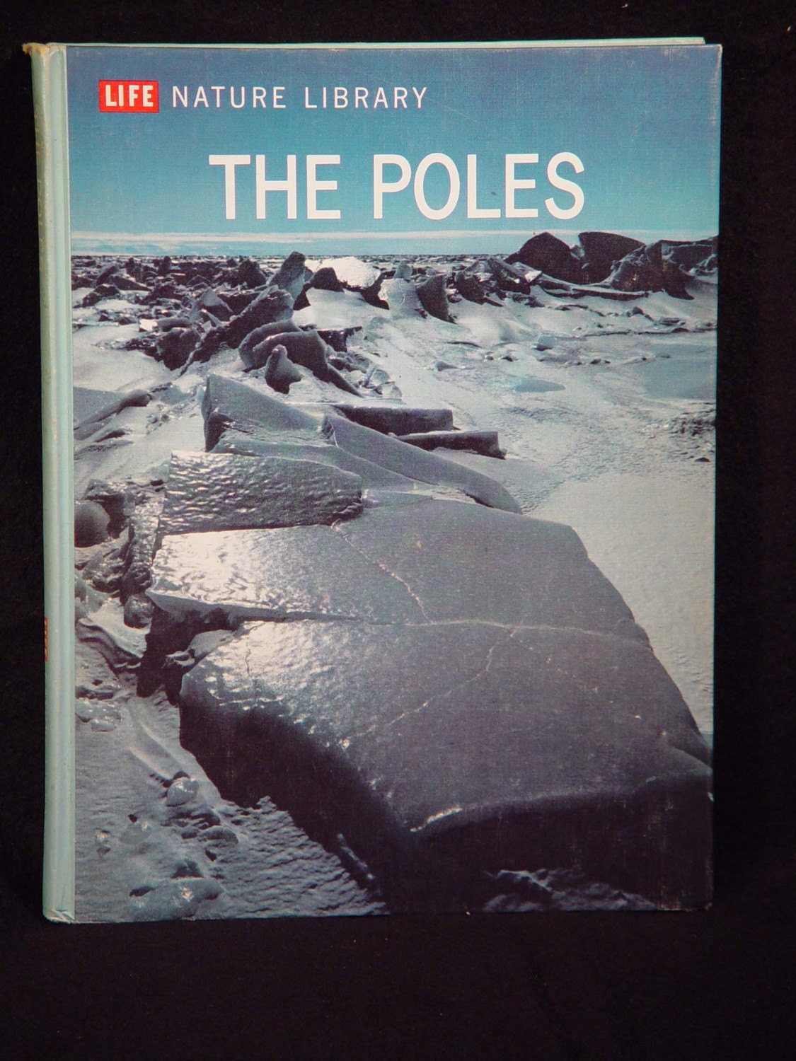 1962 the Poles Life Nature Library Lavishly Illustrated Life Book