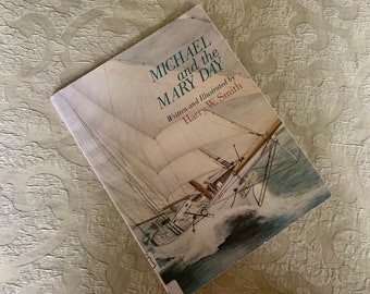 Michael And The Mary Day Harry W Smith Softcover Children's Book Wonderful Illustrations Maine Sailing Adventure