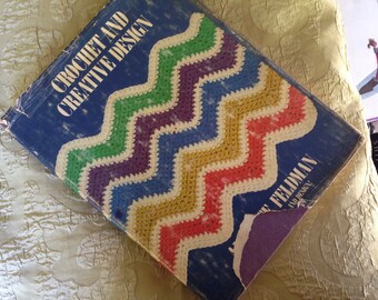 Crochet And Creative Design Annette Feldman First Edition Vintage Hardcover Beautifully Illustrated Copy 1973