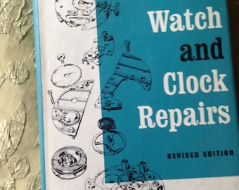 Handbook of Watch and Clock Repairs H G Harris First Edition Vintage Hardcover Beautifully Illustrated Copy 1973