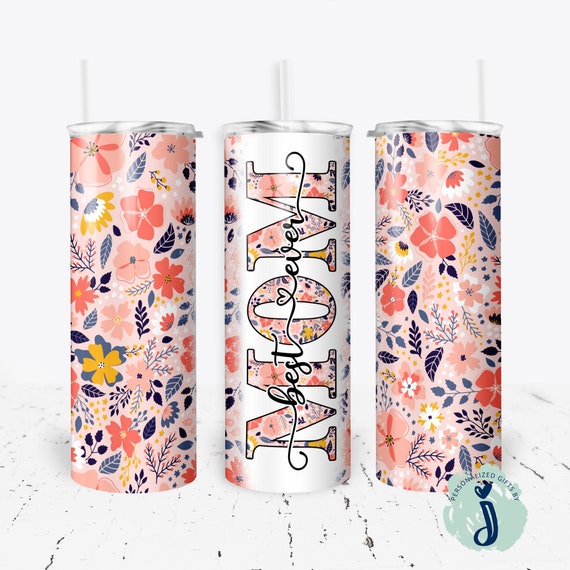 Floral Mom Tumbler, Best Mom Ever Tumbler, Mothers Day Gift