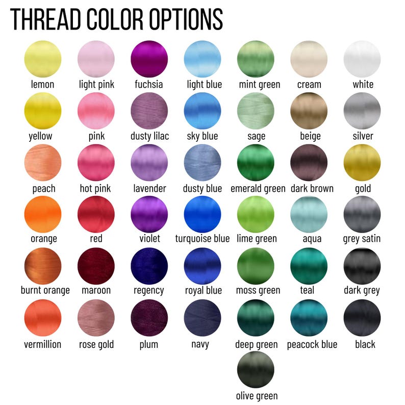 May include: A chart of thread colors with names for each color. The colors include lemon, light pink, fuchsia, light blue, mint green, cream, white, yellow, pink, dusty lilac, sky blue, sage, beige, silver, peach, hot pink, lavender, dusty blue, emerald green, dark brown, gold, orange, red, violet, turquoise blue, lime green, aqua, grey satin, burnt orange, maroon, regency, royal blue, moss green, teal, dark grey, vermillion, rose gold, plum, navy, deep green, peacock blue, black, and olive green.