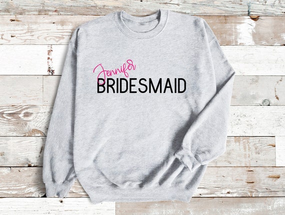 Personalized Bridesmaid Sweatshirt, Bridesmaid T-shirt, Bridesmaid Gifts