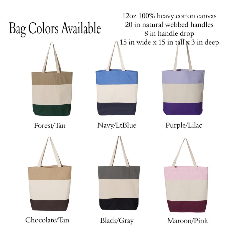 May include: Six tote bags in different color combinations. Each bag is made of 12oz 100% heavy cotton canvas with 20 inch natural webbed handles, 8 inch handle drop, and measures 15 inches wide by 15 inches tall by 3 inches deep. The color combinations are Forest/Tan, Navy/LtBlue, Purple/Lilac, Chocolate/Tan, Black/Gray, and Maroon/Pink.