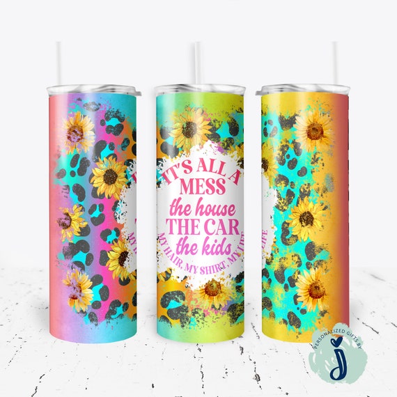Funny Mom Tumbler, Its All A Mess Tumbler,  Gift for Mom, Mom Gift Tumbler, Mothers Day Gift