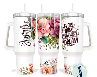 40 ounce Pink Floral Tumbler, Everything Starts with a Dream Tumbler