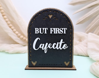 But First Cafecito Coffee Bar Sign, Freestanding Coffee Station Decor, Small Kitchen Countertop Sign, Gift For Coffee Lovers, Cafecito Decor