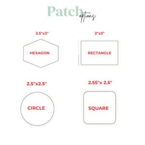 May include: A graphic showing different patch shapes and sizes available. The shapes include a hexagon, rectangle, circle, and square. The sizes are 2.5 inches by 3 inches, 2 inches by 3 inches, 2.5 inches by 2.5 inches, and 2.55 inches by 2.5 inches.