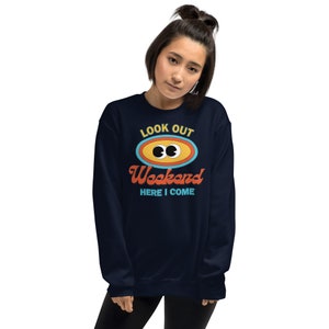 Happy Friday Weekend Sweatshirt