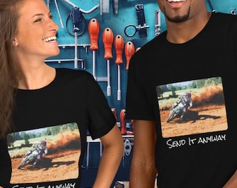 Motocross T-shirt MX Dirt Bike Off Road Adventure Extreme Sport Motorbike Motorcycle Casual Everyday Tee Dirtbike Send It Anyway Tshirt