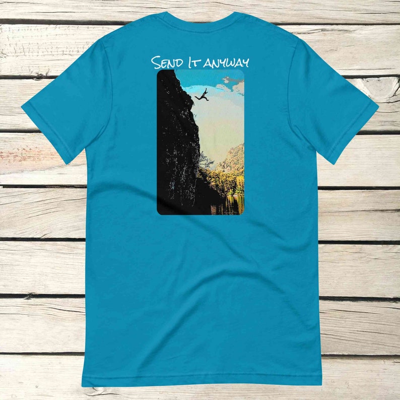 Cliff Jumping T-shirt Adventure Extreme Sports Outdoorsy Adrenaline Casual Unisex Tee Motivational Inspirational Send It Anyway Tshirt image 7