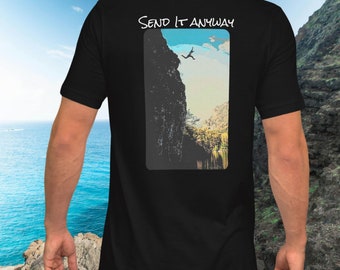 Cliff Jumping T-shirt Adventure Extreme Sports Outdoorsy Adrenaline Casual Unisex Tee Motivational Inspirational Send It Anyway Tshirt