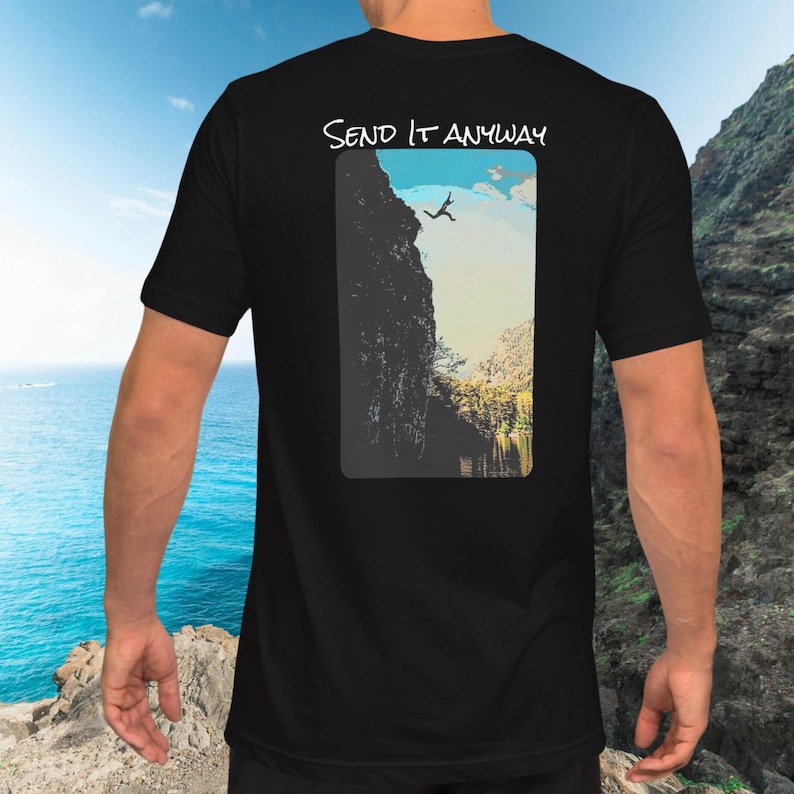 Cliff Jumping T-shirt Adventure Extreme Sports Outdoorsy Adrenaline Casual Unisex Tee Motivational Inspirational Send It Anyway Tshirt image 1