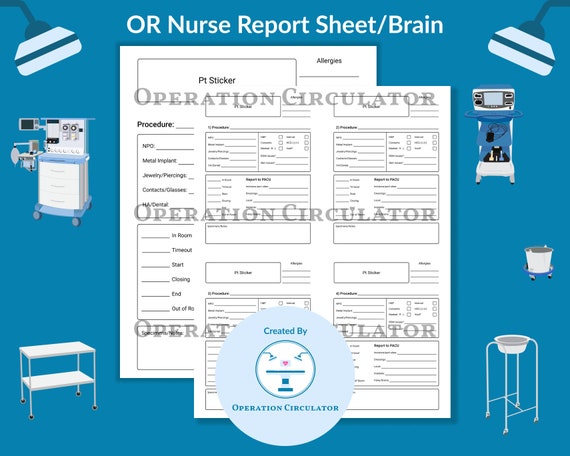 Operating Room Nursing Report Sheet | Perioperative Report Sheet | OR Nurse Brain | OR Nurse Handoff Sheet | PreOp, IntraOp, PaCu (PDF File)