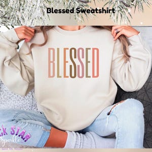 Blessed Sweatshirt For Her Oversized Sweater Mothers Day Gift For Blessed Mama Jumper Womens Faith Fashion Sweater Gift For Mom