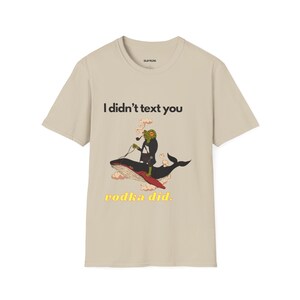 Funnny Tshirt, funny graphic tshirt , funny gift tshirt , Tshirt with unique graphic