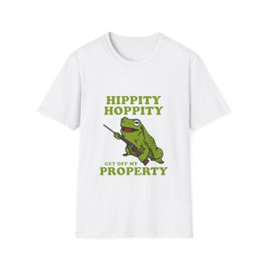 Hippity hoppity get off my property T-Shirt, funny T-Shirt , Funny Gift , Gift for Friend
