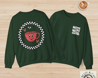 Mama Needs Coffee Sweatshirt | Retro Coffee Double Sided Sweatshirt for Mom | Gifts for Mom | Gifts for Coffee Lovers | Mother's Day Gifts
