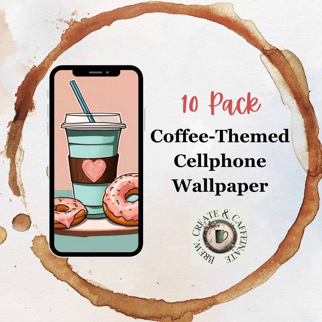 Cellphone Wallpaper Coffee Theme Multipack Cell Phone Wallpapers Coffee Lovers iPhone and