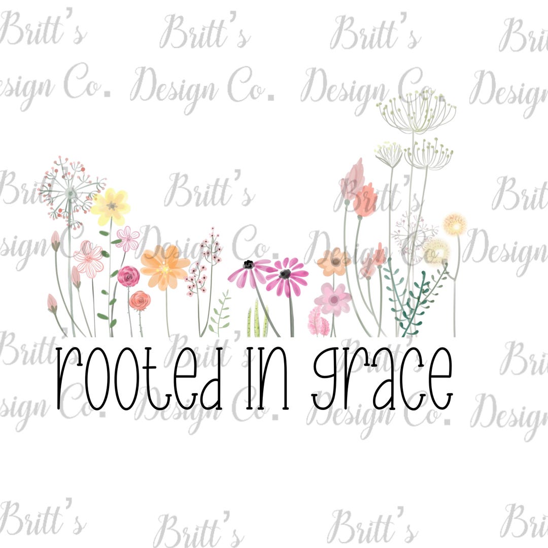 Rooted in Grace Floral PNG - Christian Spring Design (digital Download ...
