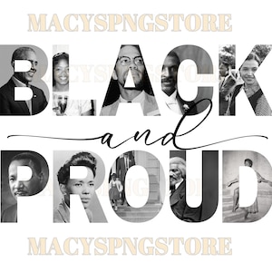 May include: Black and Proud graphic featuring a collage of black and white photographs of people. The text is in a bold, black font.