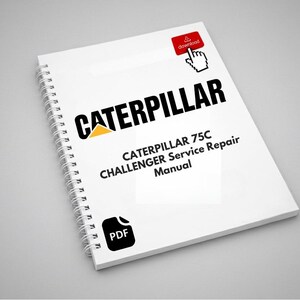May include: White spiral-bound manual titled "CATERPILLAR 75C CHALLENGER Service Repair Manual." The cover features the Caterpillar logo in black and yellow, a red "download" button, and a PDF icon.