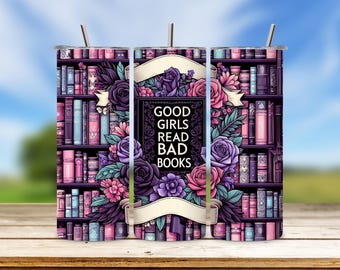 Good Girls Read Bad Books Tumbler Wrap: Bookish Humor PNG (Digital Download)