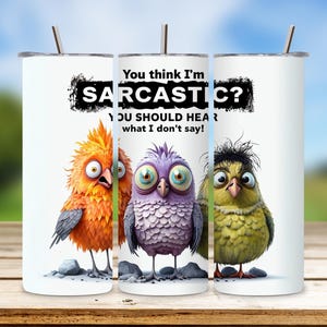 Funny Sarcastic Birds 20oz Tumbler Wrap PNG (Digital Download)