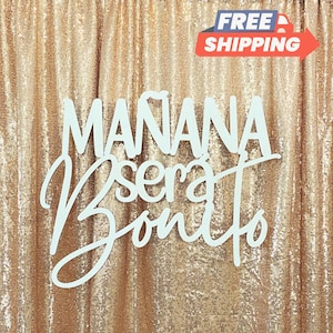 Mañana Sera Bonito Wall Sign, Custom Wall Phrase Sign for Backdrop or Room Decor, Custom Logo Wooden Sign, Inspirational Wall Art Home Decoe