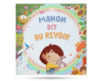 Livre personnalisé sur le deuil - Manon dit au revoir - Hourra Héros - Une histoire délicate pour aborder la mort auprès des enfants.