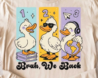 Bruh We Back PNG SVG, Silly Goose Back to School png svg, Retro Goose Humor First Day School png svg, Teacher Gift Sublimation Trendy Cute