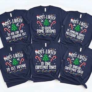 Puede incluir: Conjunto de seis camisetas azul marino con un dise&ntilde;o de &aacute;rbol de Navidad y el texto "Most Likely" seguido de una frase humor&iacute;stica sobre el tema navide&ntilde;o. Las frases son: "To ask for the most expensive gift", "To cause some drama", "To complain about matching shirts", "To get drunk", "To sing Christmas songs", and "To spread Christmas cheer".