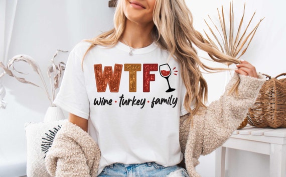 WTF Wine Turkey Family Sequin PNG, Funny Thanksgiving Shirt Png, Funny Quote for Thanksgiving Png, Sarcastic Family Png, Funny Wine Drinking