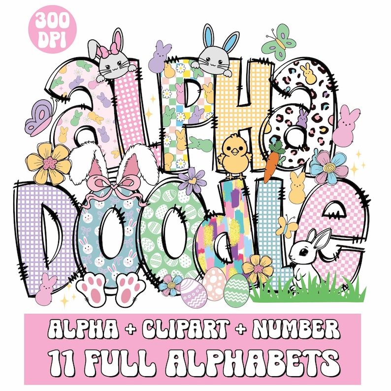 May include: Easter-themed alphabet clipart featuring colorful letters with bunny, chick, and egg patterns. The letters spell out "Alpha Doodle" and include 11 full alphabets.