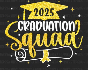 2025 Graduation Squad SVG PNG, 2025 Graduate SVG, Senior 2025 svg, Klasse von 2025 svg, Graduation Squad svg, Glitter Proud Graduation Squad