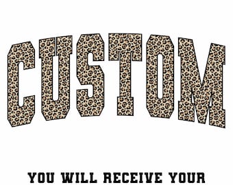 Custom Leopard Print PNG, Personalized Varsity Style Letters, Custom Name or Mascot, Varsity Custom Leopard Wording Sublimation Png