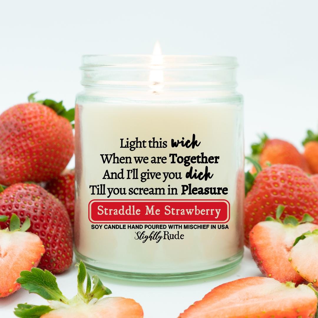 Roses Are Red Violets Are Blue, Light This Wick and I'll Give You Dick ...