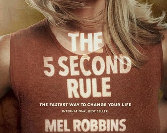 Mel Robbins - The 5 Second Rule_ Transform your Life, Work, and Confidence with Everyday Courage